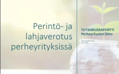 Taloustutkimuksen raportti: Perintö- ja lahjaverotus perheyrityksissä